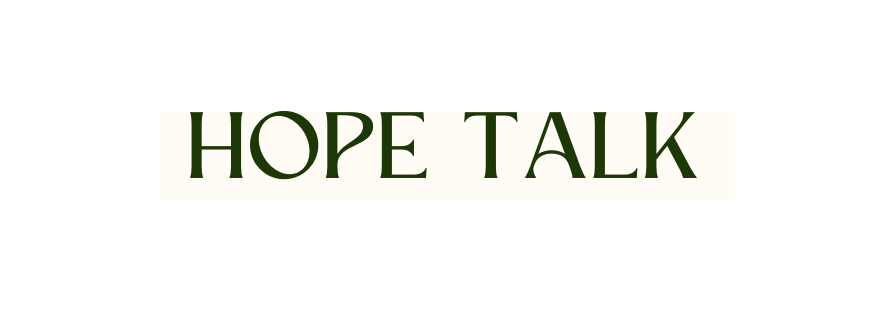 HOPE TALK